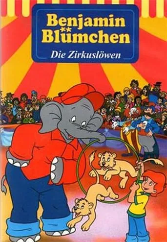 Benjamin Blümchen - Die Zirkuslöwen movie poster - Rated 5.2/10
