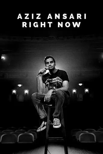 Aziz Ansari: Right Now movie poster - Rated 7.084/10