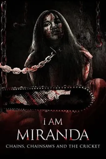 I Am Miranda: Chains, Chainsaws and the Cricket movie poster - Entertainment content