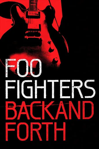 Foo Fighters: Back and Forth movie poster - Rated 7.5/10