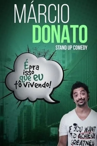Marcio Donato: É Pra Isso Que Eu To Vivendo movie poster - Rated 8.5/10