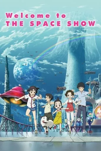 Welcome to the Space Show movie poster - Rated 6.5/10