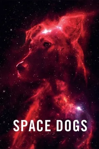 Space Dogs movie poster - Rated 6.9/10