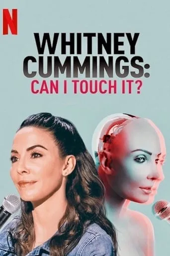 Whitney Cummings: Can I Touch It? movie poster - Rated 6.7/10