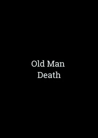 Old Man Death movie poster - Entertainment content