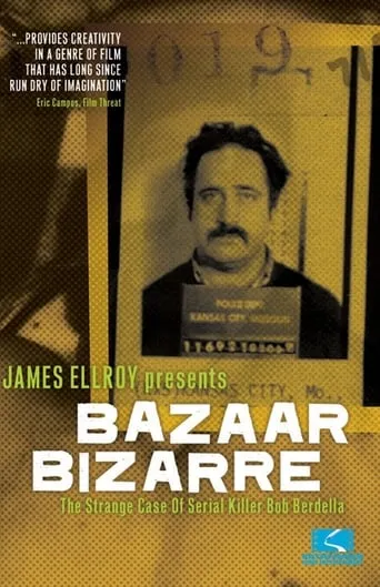 Bazaar Bizarre: The Strange Case of Serial Killer Bob Berdella movie poster - Rated 3.7/10