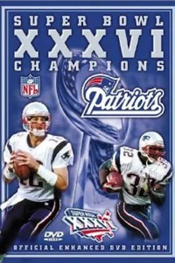 Super Bowl XXXVI Champions: New England Patriots movie poster - Rated 8.5/10