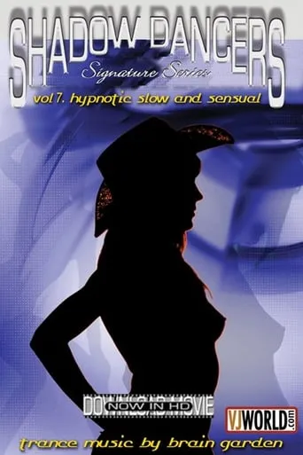 Shadow Dancers Vol 7. Hypnotic, Slow & Sensual movie poster - Rated 9.5/10