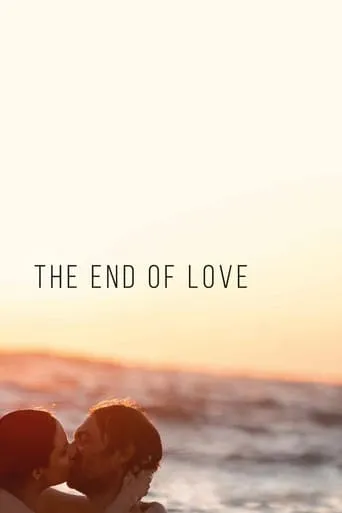 The End of Love movie poster - Rated 5.5/10