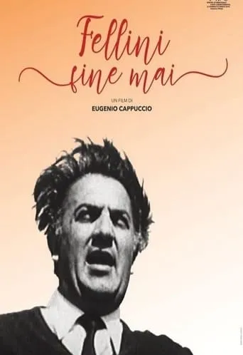 Fellini Never-Ending movie poster - Rated 4.8/10