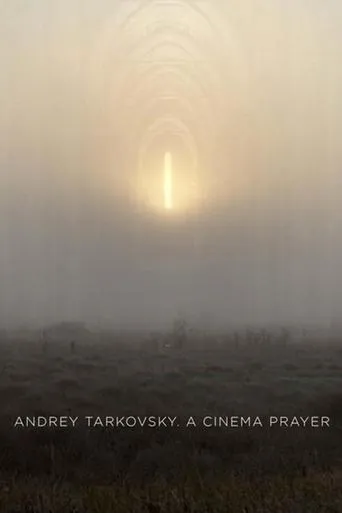 Andrey Tarkovsky. A Cinema Prayer movie poster - Rated 6.7/10