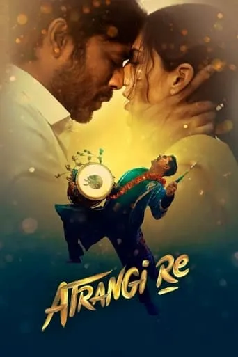 Atrangi Re movie poster - Rated 6.6/10