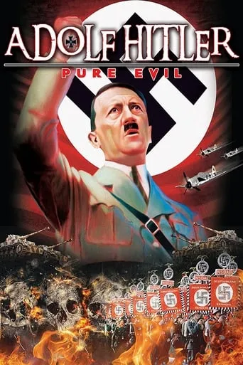 Adolf Hitler: Pure Evil movie poster - Rated 4/10