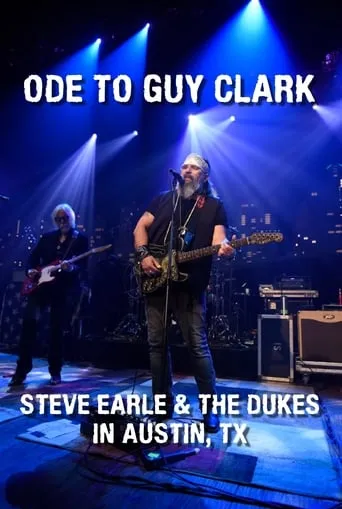 Ode to Guy Clark: Steve Earle in Austin, TX movie poster - Entertainment content