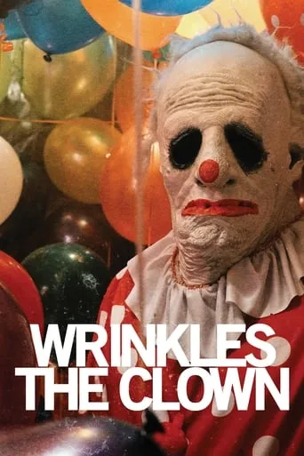 Wrinkles the Clown movie poster - Rated 5.7/10