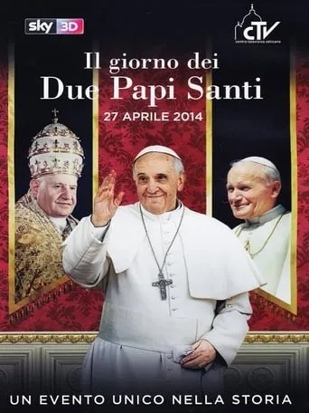 Il giorno dei due papi santi - 27 Aprile 2014 movie poster - Rated 8/10