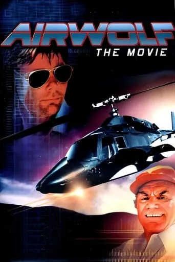 Airwolf: The Movie movie poster - Rated 5.9/10