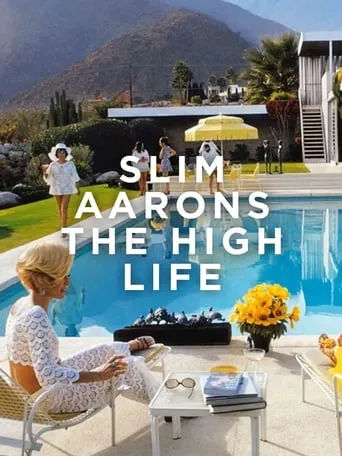 Slim Aarons: The High Life movie poster - Rated 7.3/10