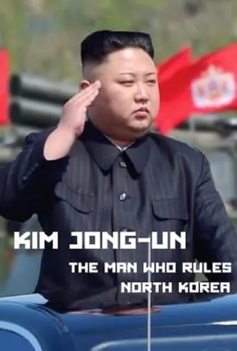 Kim Jong-Un: The Man Who Rules North Korea movie poster - Rated 4/10