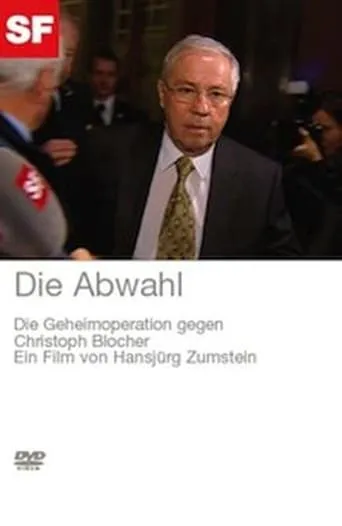 Die Abwahl - Die Geheimoperation gegen Christoph Blocher movie poster - Rated 6/10