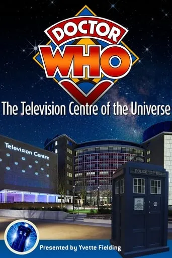 Doctor Who: The Television Centre of the Universe movie poster - Entertainment content
