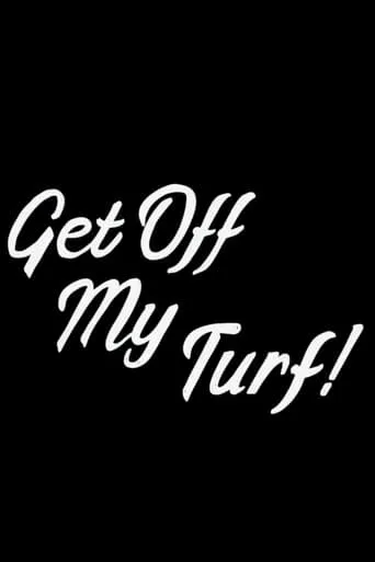 Get Off My Turf! movie poster - Entertainment content