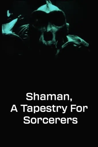 Shaman, A Tapestry for Sorcerers movie poster - Entertainment content
