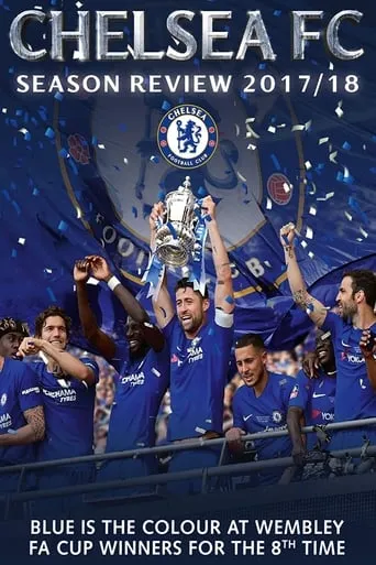 Chelsea FC - Season Review 2017/18 movie poster - Rated 10/10