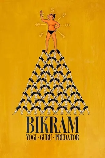 Bikram: Yogi, Guru, Predator movie poster - Rated 6.278/10