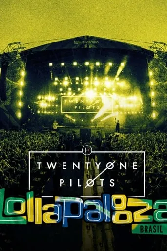 Twenty One Pilots: Live at Lollapalooza Brazil movie poster - Entertainment content