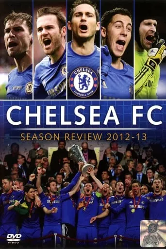 Chelsea FC - Season Review 2012/13 movie poster - Rated 10/10