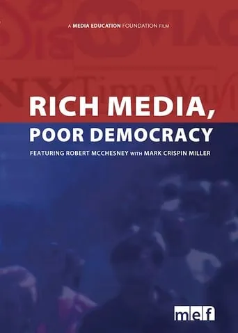 Rich Media, Poor Democracy movie poster - Entertainment content