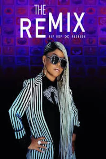 The Remix: Hip Hop x Fashion movie poster - Rated 8/10