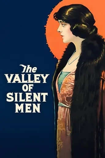 The Valley of Silent Men movie poster - Rated 6/10