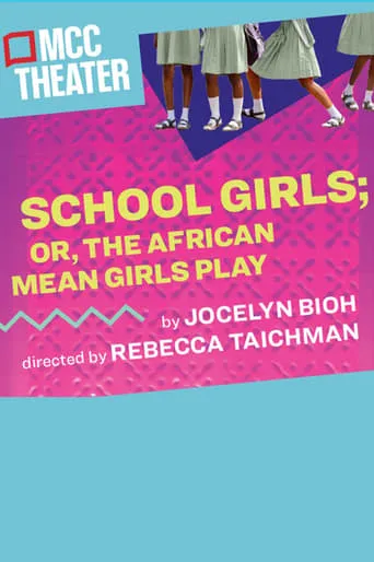 School Girls; Or, the African Mean Girls Play movie poster - Rated 10/10
