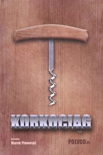 Corkscrew movie poster - Rated 8/10