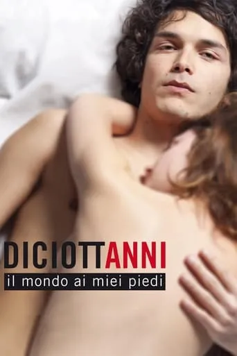 Diciottanni - Il mondo ai miei piedi movie poster - Rated 7/10