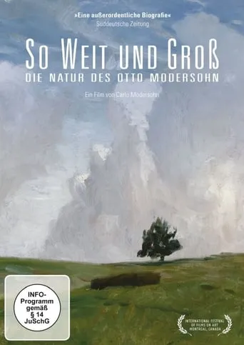 So Broad and Big: The Nature of Otto Modersohn movie poster - Rated 8/10