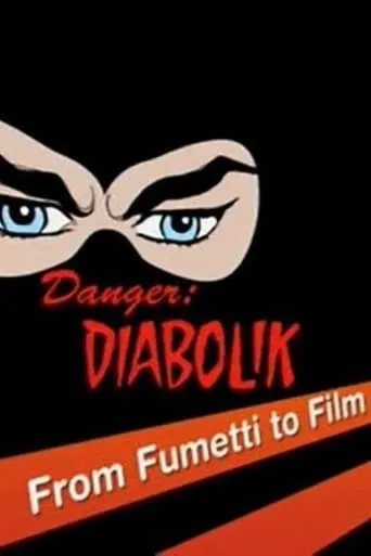 Danger: Diabolik - From Fumetti to Film movie poster - Rated 4/10
