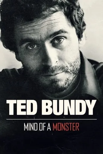 Ted Bundy: Mind of a Monster movie poster - Rated 7.6/10