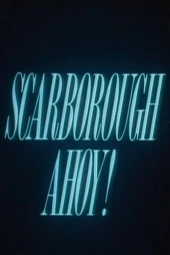 Scarborough Ahoy! movie poster - Rated 7/10
