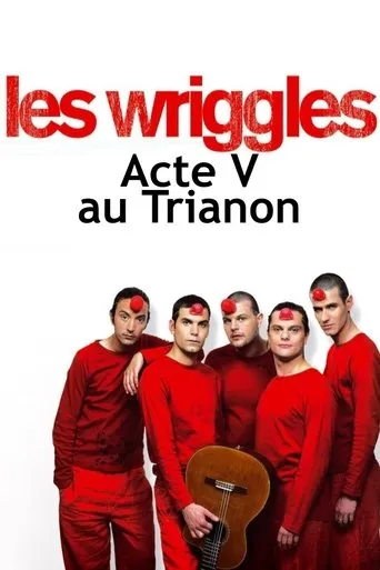 Les Wriggles - Acte V au Trianon movie poster - Rated 8/10