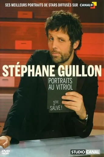 Stéphane Guillon - Portraits au vitriol (1ère salve) movie poster - Entertainment content