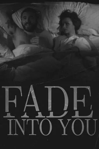 Fade Into You movie poster - Rated 5.6/10