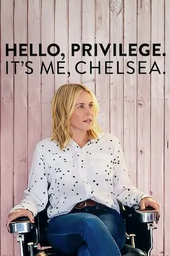 Hello, Privilege. It's Me, Chelsea movie poster - Rated 5.7/10