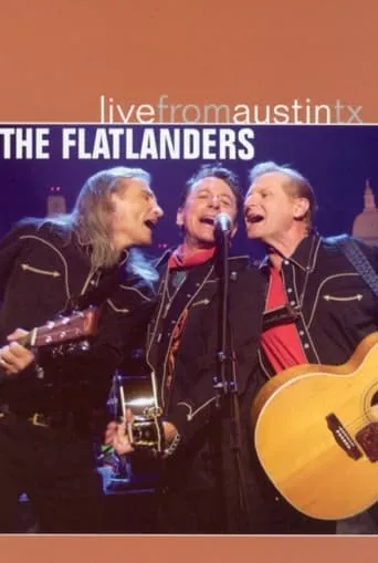The Flatlanders: Live from Austin, TX movie poster - Entertainment content