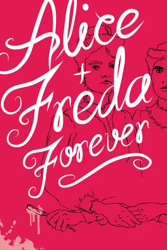 Alice + Freda Forever movie poster - Entertainment content