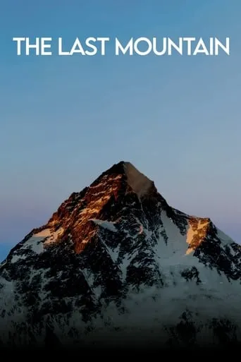 The Last Mountain movie poster - Rated 8.2/10