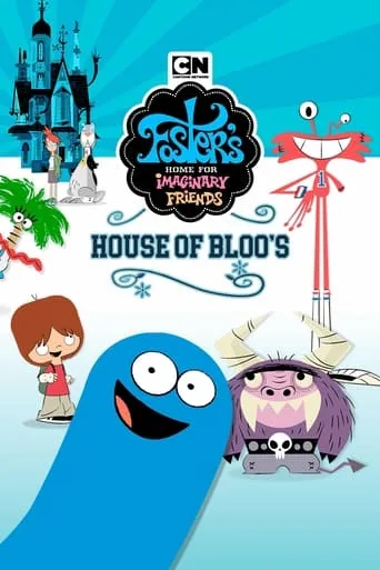 Foster's Home For Imaginary Friends: House of Bloo's movie poster - Rated 7.5/10
