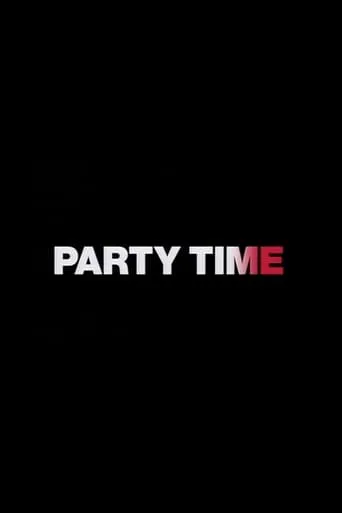 Party Time movie poster - Rated 5/10